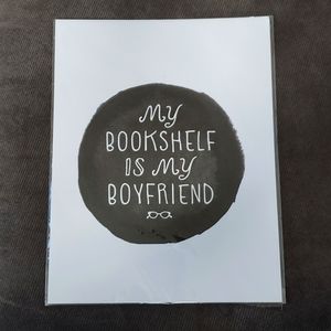 My Bookshelf is my Boyfriend 8 x 10 Print